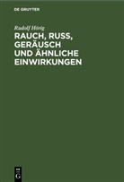 Rudolf Hörig - Rauch, Russ, Geräusch und ähnliche Einwirkungen