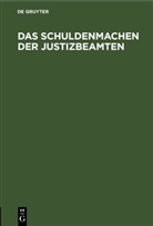 Degruyter - Das Schuldenmachen der Justizbeamten