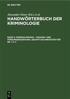 Alexander Elster, Heinrich Lingemann, Hans J. Schneider, Rudolf Sievers, Rudolf Sieverts - Handwörterbuch der Kriminologie - Band 2: Kriminalroman - Zwangs- und Fürsorgeerziehung. Gesamt-Sachregister für Bd. 1 u. 2