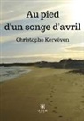 Christophe Kervéven, Kerveven-c - Au pied d un songe d avril