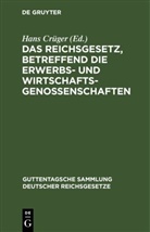 Hans Crüger - Das Reichsgesetz, betreffend die Erwerbs- und Wirtschaftsgenossenschaften