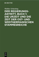 Walther Schücking - Der Regierungsantritt, Buch 1: Die Urzeit und die Zeit der Ost- und westgermanischen Stammesreiche