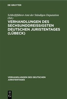 Schhriftführer-Amt der Ständigen Deputation - Verhandlungen des sechsunddreißigsten Deutschen Juristentages (Lübeck)