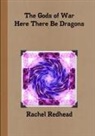 Rachel Redhead - The Gods of War - Here There Be Dragons