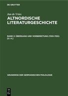 Jan de Vries - Jan de Vries: Altnordische Literaturgeschichte - Band 2: Übergang und Vorbereitung (1100-1150) [u. a.]