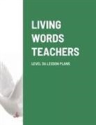 Paul Barker - LIVING WORDS TEACHERS LEVEL 3A LESSON PLANS