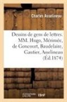 Charles Asselineau, Asselineau-c, Charles Baudelaire, Edmond de Goncourt, Jules de Goncourt, Théophile Gautier... - Sept dessins de gens de lettres,