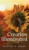 Monique M. Keller - Creation Illuminated