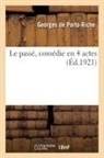 Georges De Porto-Riche, Porto-riche-g - Le passe, comedie en 4 actes