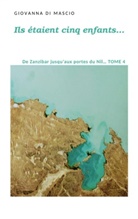 Giovanna Di Mascio - Ils étaient cinq enfants... tome4