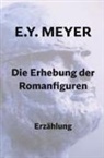 E Y Meyer, E. Y. Meyer - Die Erhebung der Romanfiguren