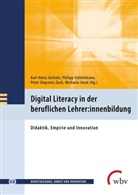 Marianne Friese, Karl-Heinz Gerholz, Klaus Jenewein, Philipp Schlottmann, Susan Seeber, Peter Slepcevic-Zach... - Digital Literacy in der beruflichen Lehrer:innenbildung