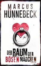 Marcus Hünnebeck - Der Raum der bösen Mädchen