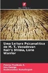 Anu George, Poorna Pushkala A., Badmanaban Ramalingam - Uma Leitura Psicanalítica de M. T. Vasudevan Nair's Bhima, Lone Warrior