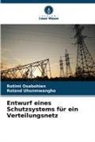 Rotimi Osabohien, Roland Uhunmwangho - Entwurf eines Schutzsystems für ein Verteilungsnetz