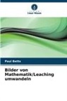 Paul Betts - Bilder von Mathematik/Leaching umwandeln