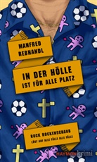 Manfred Rebhandl - In der Hölle ist für alle Platz