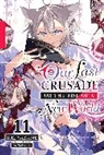 Jan Cash, Kei Sazane, Ao Nekonabe, Kei Sazane - Our Last Crusade or the Rise of a New World, Vol. 11 (light novel)