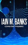 Iain M Banks, Iain M. Banks - Consider Phlebas