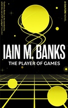 Iain Banks, Iain M Banks, Iain M. Banks - The Player Of Games