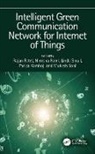 Rajan (Gandhinagar Institute of Technology Patel, Pariza Kamboj, Nimisha Patel, Rajan Patel, Patel Nimisha, Linda Smail... - Intelligent Green Communication Network for Internet of Things