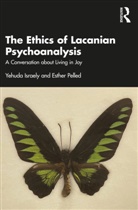 Yehuda Israely, Yehuda Pelled Israely, Esther Pelled - Ethics of Lacanian Psychoanalysis