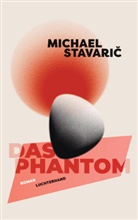 Michael Stavaric, Michael Stavarič - Das Phantom