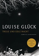 Louise Glück - Treue und edle Nacht
