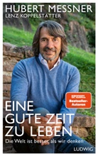 Lenz Koppelstätter, Hubert Messner - Eine gute Zeit zu leben