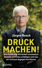 Jürgen Resch - Druck machen!