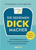 Constanze (Dr.) Storr, Constanze Dr. Storr, Martin Storr, Martin (Prof. Dr.) Storr, Martin Prof. Dr. Storr - Die geheimen Dickmacher  - Wie Medikamente und andere versteckte Ursachen zu Übergewicht führen