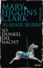 Alafair Burke, Mary Higgins Clark - So dunkel die Nacht