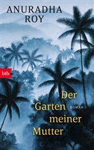 Anuradha Roy - Der Garten meiner Mutter