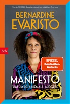 Bernardine Evaristo - Manifesto. Warum ich niemals aufgebe