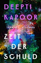 Deepti Kapoor - Zeit der Schuld