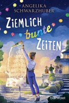 Angelika Schwarzhuber - Ziemlich bunte Zeiten