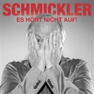 Wilfried Schmickler, Wilfried Schmickler - Es hört nicht auf, 1 Audio-CD (Hörbuch)