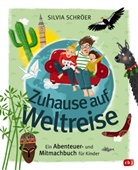 Silvia Schröer, Ulrike Halvax - Zuhause auf Weltreise - Ein Abenteuer- und Mitmachbuch für Kinder