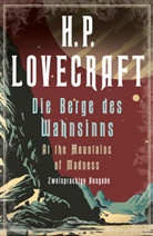 H. P. Lovecraft - H.P. Lovecraft, Die Berge des Wahnsinns / At the Mountains of Madness. Zweisprachige Ausgabe