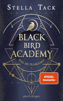 Stella Tack - Black Bird Academy - Töte die Dunkelheit - Roman - Der Auftakt der spektakulären Romantasy-Trilogie für alle Fans des TikTok-Trends Dark Academia!