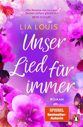 Lia Louis - Unser Lied für immer - Roman - Unglaublich romantisch. Vollkommen unvergesslich. Der nächste Bestseller von Lia Louis.