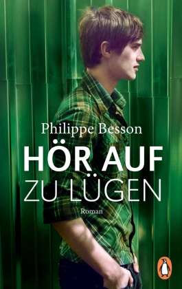Philippe Besson - Hör auf zu lügen - Roman - Ausgezeichnet mit dem Euregio-Schüler-Literaturpreis 2021