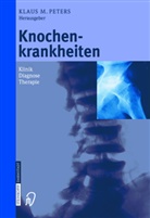 Klaus M Peters, Klaus M. Peters - Knochenkrankheiten