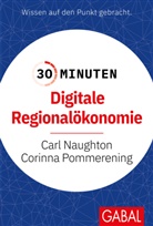 Carl Naughton, Corinna Pommerening - 30 Minuten Digitale Regionalökonomie