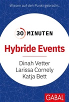 Katja Bett, Larissa Cornely, Dinah Vetter - 30 Minuten Hybride Events