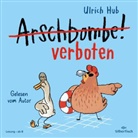 Ulrich Hub, Ulrich Hub - Arschbombe verboten, 1 Audio-CD (Hörbuch)