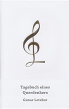 Gunar Letzbor - Tagebuch eines Querdenkers
