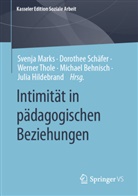 Michael Behnisch, Julia Hildebrand, Julia Hildebrand u a, Svenja Marks, Dorothee Schäfer, Werner Thole... - Intimität in pädagogischen Beziehungen