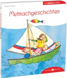 Birgit Gröger, Sigrid Leberer - Mutmachgeschichten den Kindern erzählt
