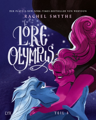 Rachel Smythe - Lore Olympus - Teil 3 - Der Nummer-1-NEW-YORK-TIMES-Bestseller-Webtoon